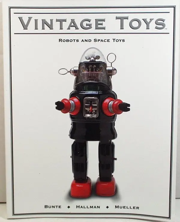 Robot Collecting Book. "Vintage Toys Robot And Space Toys" (Us Sales Only) 1